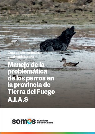 El Gobierno De Tierra Del Fuego Presenta Una Guía Clave Para Abordar La Problemática De Perros De Vida Libre