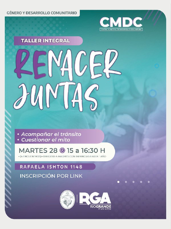 INICIA EL TALLER INTEGRAL “RE-NACER JUNTAS: ACOMPAÑAR EL TRÁNSITO, CUESTIONAR EL MITO”
