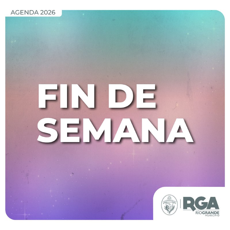 RÍO GRANDE VIVIRÁ UN FIN DE SEMANA CON PROPUESTAS PARA TODA LA FAMILIA