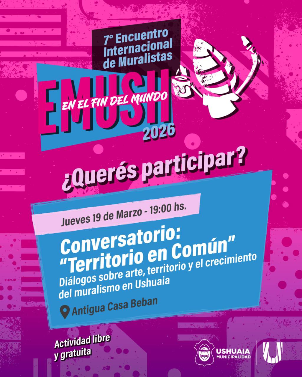 LA MUNICIPALIDAD DE USHUAIA IMPULSARÁ DIVERSOS ESPACIOS DE DIÁLOGO POR LA 7° EDICIÓN DEL ENCUENTRO INTERNACIONAL DE MURALISTAS EN EL FIN DEL MUNDO