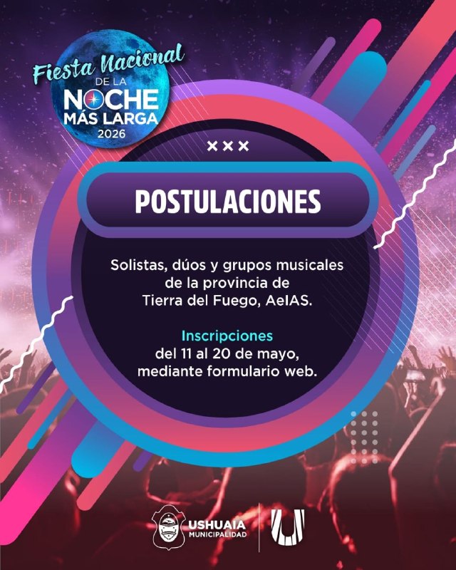 LA MUNICIPALIDAD DE USHUAIA ABRE LAS POSTULACIONES DE ARTISTAS MUSICALES PARA LA “FIESTA NACIONAL DE LA NOCHE MÁS LARGA”