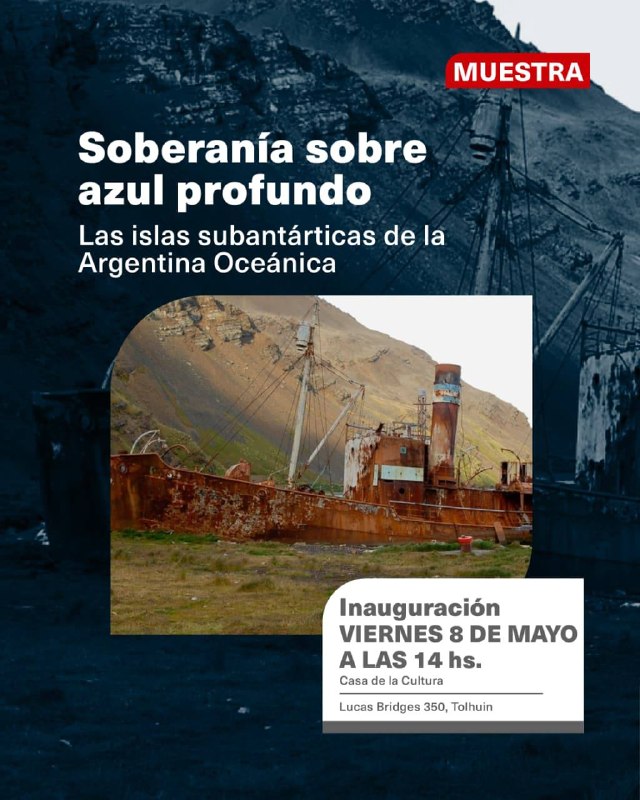 El Municipio invita a la muestra “Soberanía sobre azul profundo” en Tolhuin