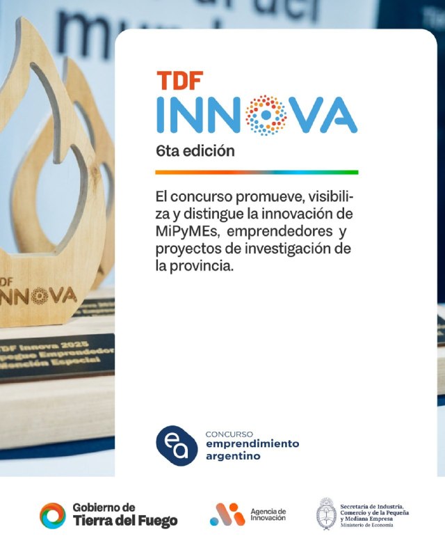 TIERRA DEL FUEGO LANZA LA 6° EDICIÓN DE TDF INNOVA PARA IMPULSAR EL DESARROLLO DE EMPRENDIMIENTOS INNOVADORES