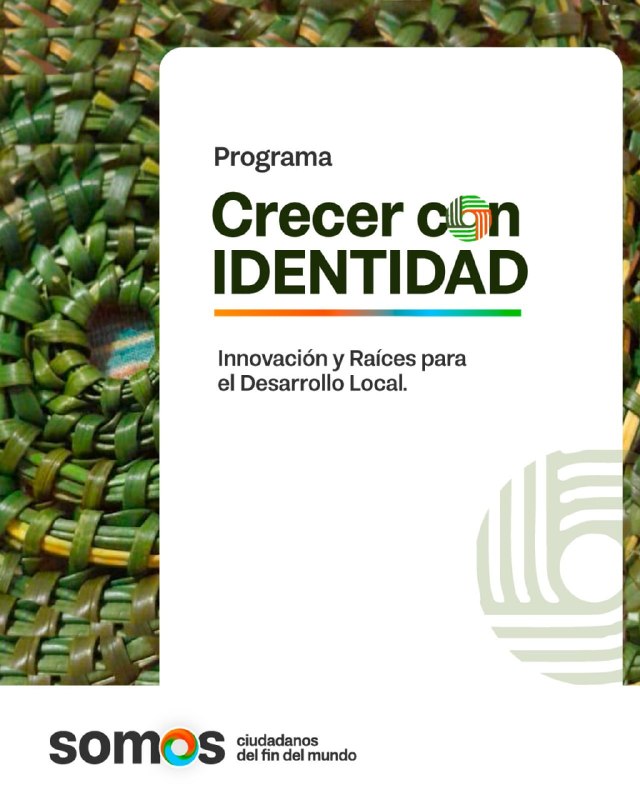 GOBIERNO LANZÓ LAS INSCRIPCIONES AL PROGRAMA “CRECER CON IDENTIDAD: INNOVACIÓN Y RAÍCES PARA EL DESARROLLO LOCAL”