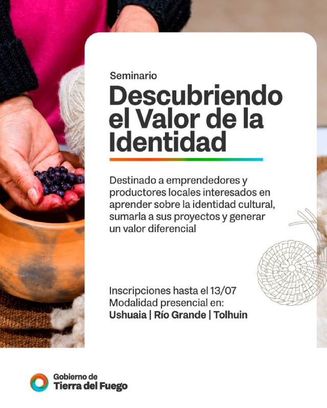 GOBIERNO INVITA A PRODUCTORES Y EMPRENDEDORES FUEGUINOS AL SEMINARIO “DESCUBRIENDO EL VALOR DE LA IDENTIDAD”