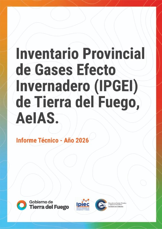 TIERRA DEL FUEGO CUENTA POR PRIMERA VEZ CON SU INVENTARIO PROVINCIAL DE GASES DE EFECTO INVERNADERO