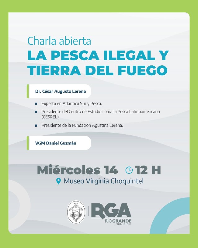 “PESCA ILEGAL Y TIERRA DEL FUEGO”: UNA CHARLA DESDE LA CIUDAD DE RÍO GRANDE, DEL DR. CÉSAR LERENA