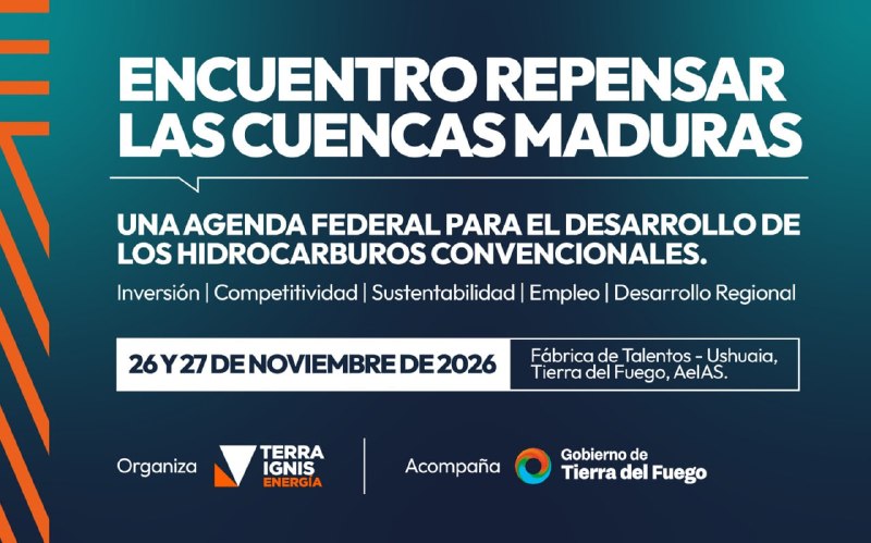 TIERRA DEL FUEGO REUNIRÁ A REFERENTES DEL SECTOR ENERGÉTICO PARA DEBATIR EL FUTURO DE LAS CUENCAS MADURAS